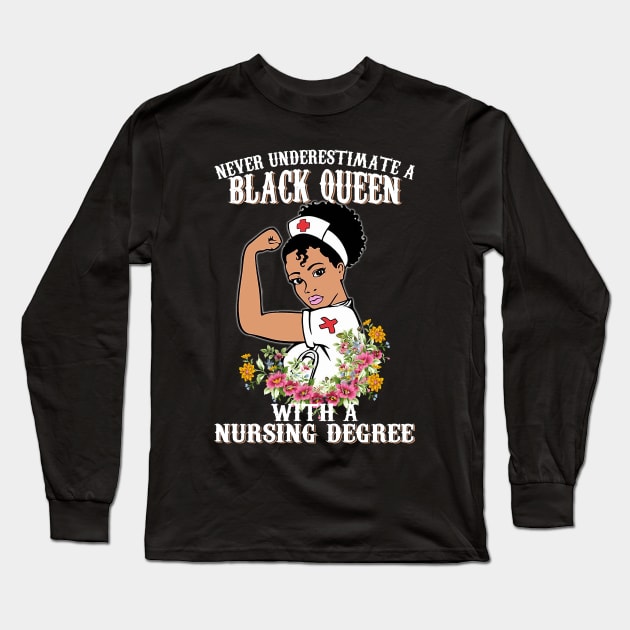 Never Underestimate A Black Queen With A Nursing Degree Shirt Long Sleeve T-Shirt by HomerNewbergereq